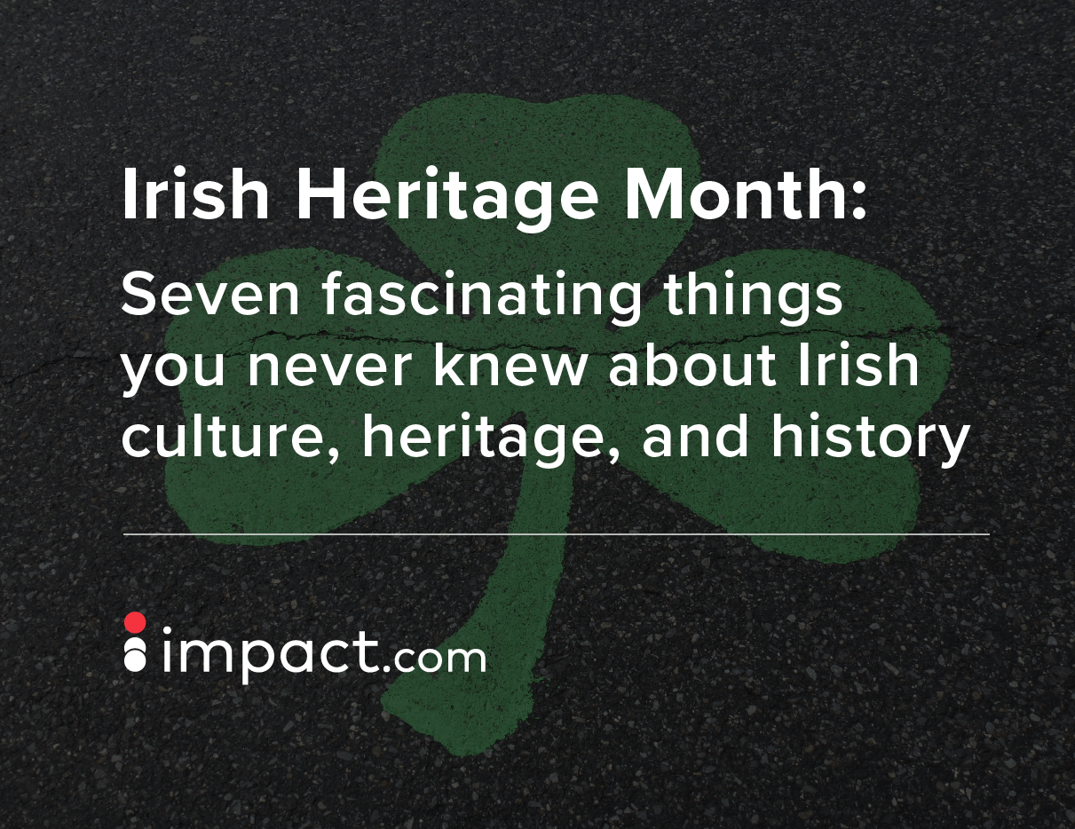 7你从未认识过爱尔兰文化，遗产和历史– Impact.com51 / 作者: / 来源:Impact